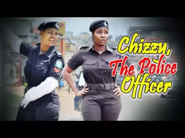 Chizzy The Police Officer Season 1&2 - 2019
